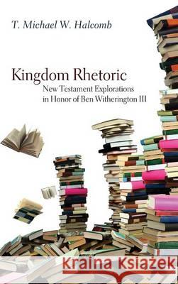 Kingdom Rhetoric T Michael W Halcomb 9781498267250 Wipf & Stock Publishers - książka