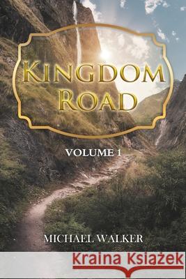 Kingdom Road: Volume 1 Michael Walker, PhD (Reader in Pharmacology King S College London Rayne Institute St Thomas) 9781646707249 Covenant Books - książka