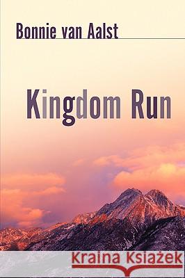 Kingdom Run Bonnie Van Aalst 9781597812832 Xulon Press - książka