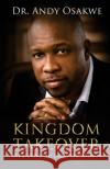 Kingdom Takeover Andy Osakwe 9780985866020 A & a Publishing