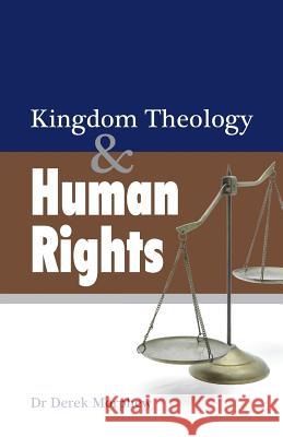 Kingdom Theology and Human Rights Dr Derek Morphew 9781508918912 Createspace - książka