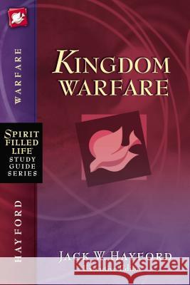 Kingdom Warfare Jack Hayford 9781418533267 Thomas Nelson Publishers - książka