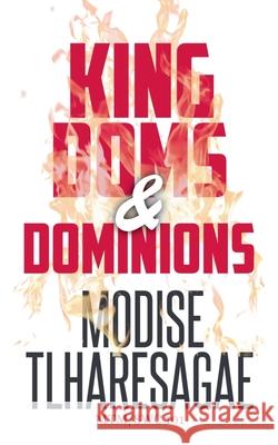 Kingdoms And Dominions Modise Tlharesagae 9798227372796 Modise Tlharesagae - książka