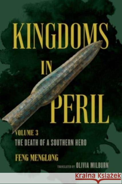 Kingdoms in Peril, Volume 3: The Death of a Southern Hero Olivia Milburn 9780520381063 University of California Press - książka
