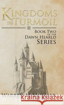 Kingdoms in Turmoil: Book Two of the Dawn Herald Series Warren M Mueller 9781504386005 Balboa Press - książka