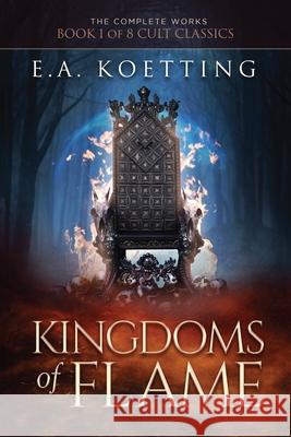 Kingdoms of Flame: A Grimoire of Evocation & Sorcery Timothy Donaghue Hampton Lamoureux E. a. Koetting 9781730975127 Independently Published - książka