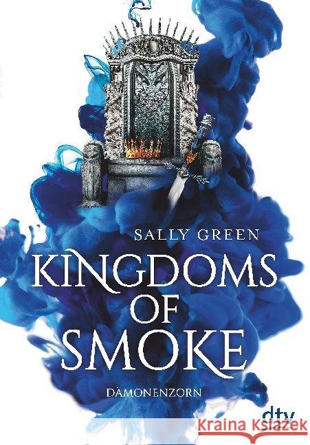 Kingdoms of Smoke - Dämonenzorn Green, Sally 9783423762793 DTV - książka