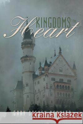 Kingdoms of the Heart Gary Steven Schultz 9781480821866 Archway Publishing - książka