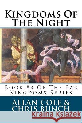 Kingdoms Of The Night: Book #3 Of The Far Kingdoms Series Bunch, Chris 9781479205981 Createspace - książka