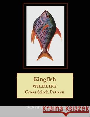 Kingfish: Wildlife Cross Stitch Pattern Kathleen George Cross Stitch Collectibles 9781091203990 Independently Published - książka