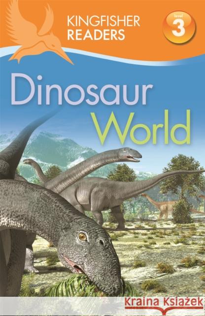 Kingfisher Readers: Dinosaur World (Level 3: Reading Alone with Some Help) Claire Llewellyn 9780753430590 Pan Macmillan - książka