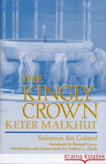Kingly Crown Ibn Gabirol, Solomon 9780268033033 University of Notre Dame Press - książka