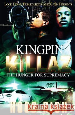 Kingpin Killaz: The Hunger for Supremacy Hood Rich 9781949138399 Lock Down Publications - książka