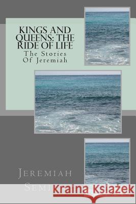 Kings and Queens: The Ride Of Life: The Stories Of Jeremiah Semien, Jeremiah 9781478278047 Createspace - książka