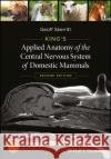 King's Applied Anatomy of the Central Nervous System of Domestic Mammals Geoff Skerritt 9781118401064 Wiley-Blackwell