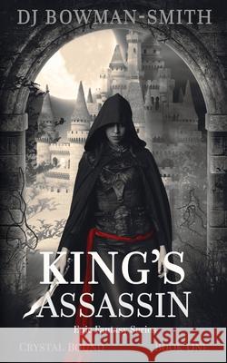 King's Assassin: Epic Fantasy Dj Bowman-Smith 9781914101014 Pen Archer Ltd - książka