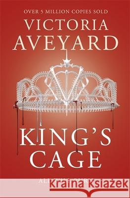 King's Cage: The third YA dystopian fantasy adventure in the globally bestselling Red Queen series Victoria Aveyard 9781409150763 Orion Publishing Co - książka