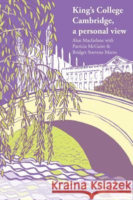 King's College Cambridge Alan MacFarlane Bridget Streven Patricia McGuire 9781912603275 CAM Rivers Publishing - książka