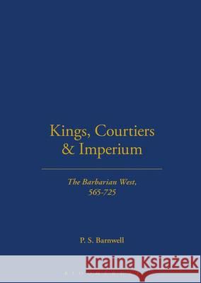 Kings, Courtiers and Imperium: The Barbarian West, Ad 565-725 Barnwell, P. S. 9780715627631 Bristol Classical Press - książka