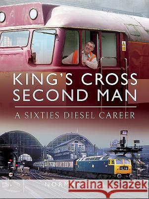 King's Cross Second Man: A Sixties Diesel Career Norman Hill 9781473878235 Pen and Sword Transport - książka