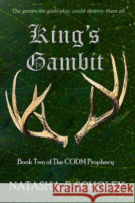 King's Gambit: Book Two of The CODM Prophecy Scholey, Natasha E. 9780987389411 Gwydion Books - książka