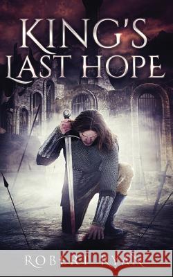 King's Last Hope: The Complete Durlindrath Trilogy Robert Ryan 9780994205469 Trotting Fox Press - książka