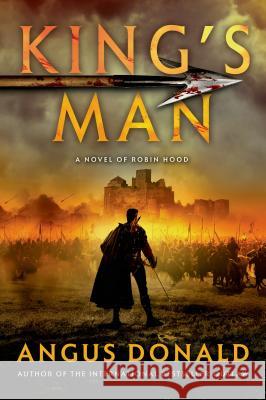 King's Man: A Novel of Robin Hood Donald, Angus 9781250039118 St. Martin's Griffin - książka