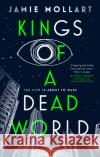 Kings of a Dead World Jamie Mollart 9781913207458 Sandstone Press Ltd