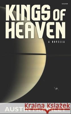 Kings of Heaven Austin McKinley 9781496018342 Createspace - książka