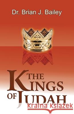 Kings of Judah Brian J Bailey 9798335734080 Independently Published - książka