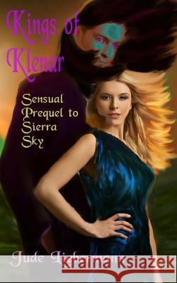 Kings of Klenar: Sensual Prequel to Sierra Sky Jude Liebermann 9781493722143 Createspace - książka