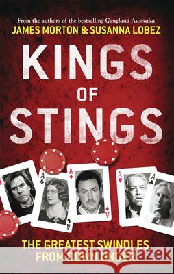 Kings of Stings: The Greatest Swindles from Down Under Susanna Lobez James Morton 9780522858594 Melbourne University - książka