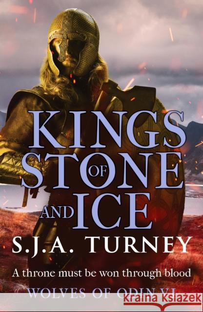 Kings of Stone and Ice: An action-packed, unputdownable Viking adventure S.J.A. Turney 9781835980460 Canelo - książka
