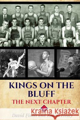 Kings on the Bluff: The Next Chapter David Finoli Robert Healy 9781976011955 Createspace Independent Publishing Platform - książka