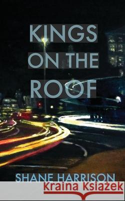 Kings on the Roof Shane Harrison 9781916248205 Fortyfootpress - książka