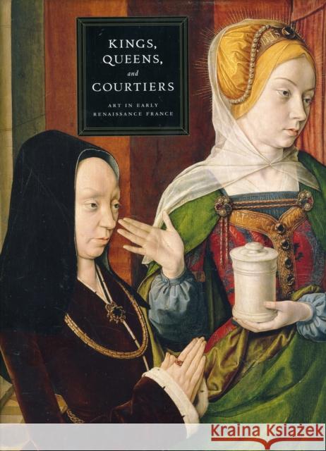 Kings, Queens, and Courtiers: Art in Early Renaissance France Wolff, Martha 9780300170252  - książka