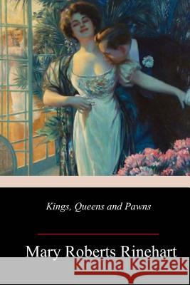 Kings, Queens and Pawns Mary Roberts Rinehart 9781983680700 Createspace Independent Publishing Platform - książka
