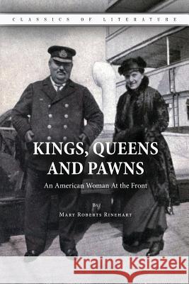 Kings, Queens and Pawns: An American Woman At the Front Rinehart, Mary Roberts 9781522839774 Createspace Independent Publishing Platform - książka