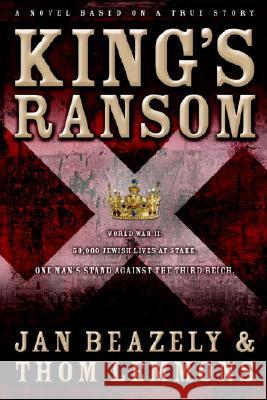 King's Ransom: A Novel Based on a True Story Jan Beazely, Thom Lemmons 9781578567782 Waterbrook Press (A Division of Random House  - książka