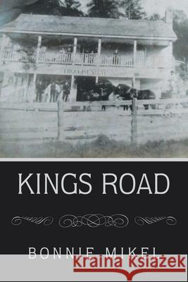 Kings Road Bonnie Mikel 9781665523509 Authorhouse - książka