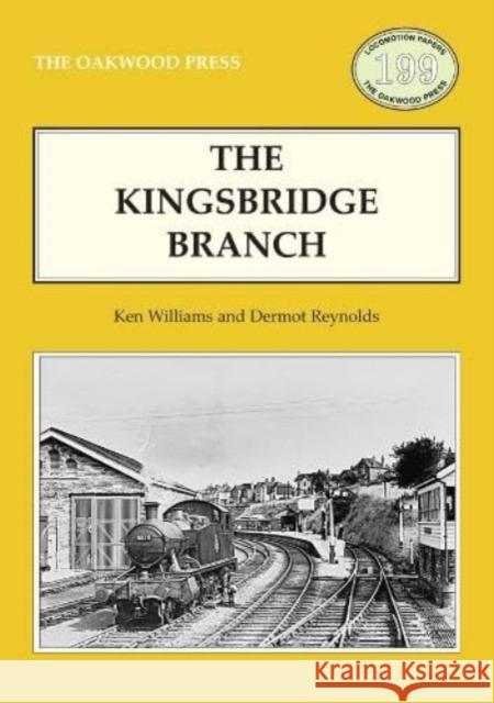 Kingsbridge Branch: The Primrose Line Dermot Reynolds 9780853614937 Stenlake Publishing - książka