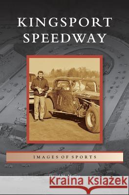 Kingsport Speedway David M. McGee 9781531671662 Arcadia Library Editions - książka