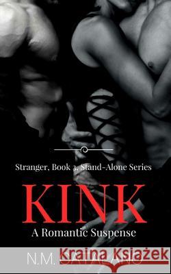 Kink: Stranger, Book 3 N. M. Catalano Angelique Luzader June Foster 9781514238554 Createspace - książka