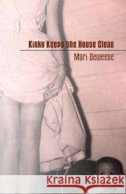 Kinky Keeps the House Clean Mari Deweese   9780692830086 Nixes Mate Books - książka