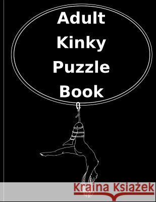 Kinky Puzzle Book Isabel Castrin 9781533044273 Createspace Independent Publishing Platform - książka