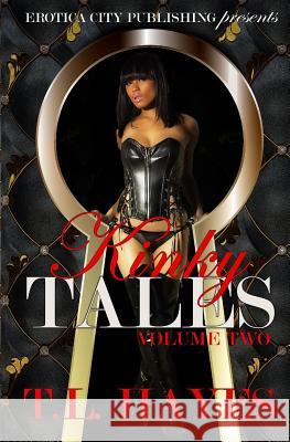 Kinky Tales Volume 2 T. L. Hayes 9781546381013 Createspace Independent Publishing Platform - książka