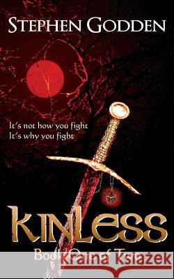 Kinless: Book One of Two Stephen Godden 9781909256187 Firedance Books Limited - książka
