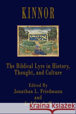 Kinnor: The Biblical Lyre in Biblical History, Thought, and Culture Joel Gereboff Jonathan L. Friedmann 9781946230461 Cst Press - książka
