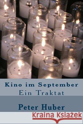 Kino im September: Ein Traktat Huber, Peter 9781500557454 Createspace - książka