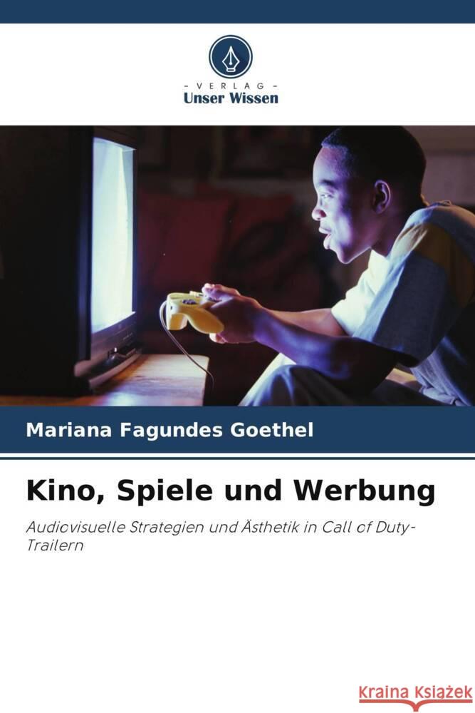 Kino, Spiele und Werbung Fagundes Goethel, Mariana 9786208301422 Verlag Unser Wissen - książka